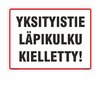 YKSITYISTIE, LÄPIKULKU KIELLETTY -tarra, 400 x 300 mm